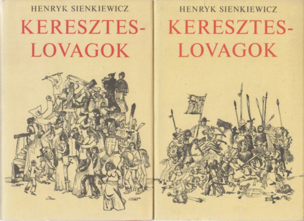 Henryk Sienkiewicz - Kereszteslovagok I-II.