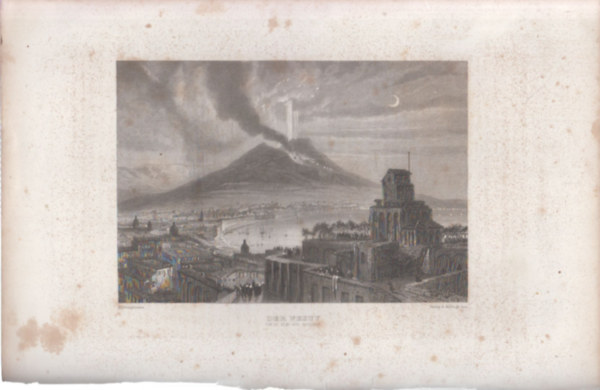 Der Vesuv - A Vez�v t�zh�ny� l�tk�pe N�poly v�ros�b�l (18x28 cm lapm�ret� eredeti ac�lmetszet) - Olaszorsz�g, Eur�pa