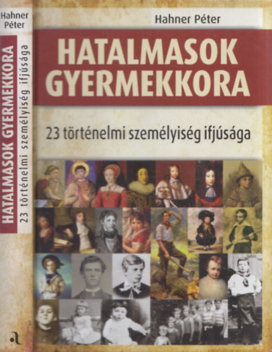 Hahner Pter - Hatalmasok gyermekkora