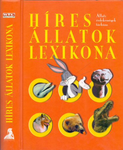 Hres llatok lexikona (llati rdekessgek trhza)