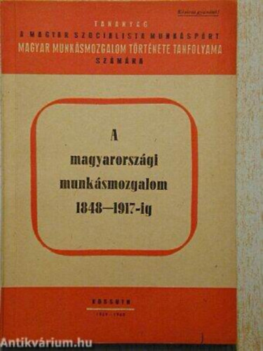 a magyarorszgi munksmozgalom 1848-1917