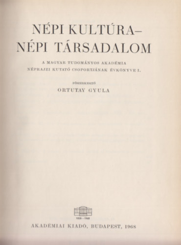 Npi Kultra - Npi trsadalom - A Magyar Tudomnyos Akadmia Nprajzi Kutat csoportjnak vknyve I.