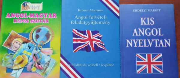 Kr�mer Marianna Erd�lyi Margit - 3db angol k�nyv:Kis angol nyelvtan,Angol-magyar k�pes sz�t�r,Angol felv�teli feladatgy�jtem�ny