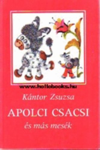 Kntor Zsuzsa - Apolci csacsi s ms mesk