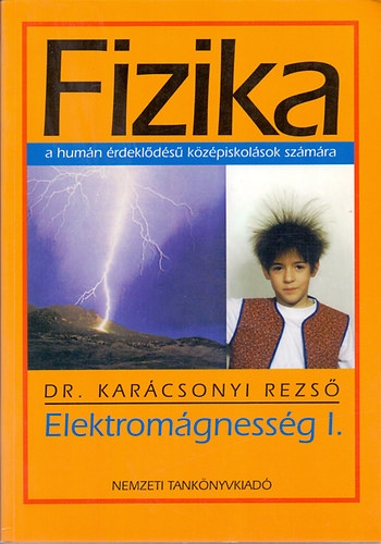 Fizika a humn rdeklds kzpiskolsok szmra - Elektromgnessg I.