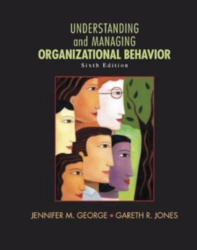 Understanding and Managing Organizational Behavior (sixth edition)