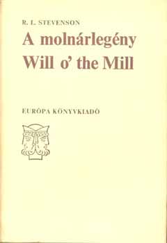 Robert Louis Stevenson - A molnrlegny -Will o'the mill