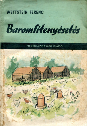 Wettstein Ferenc - Baromfitenyszts