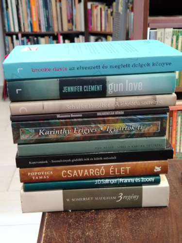 W.Somerset Maugham, Karinthy Frigyes, Brooke Davis, Jennifer Clement, Sch�ffer Erzs�bet, Ken Kesey, Popovics Tam�s J. D. Salinger - K�NYVMENT� AJ�NLAT, 10 db. Sz�pirodalom. Az elveszett �s meglett dolgok k�nyve+ Gun love+ A kifut�fi� szerelme+ Halhatatlan n�m�k+ �gy �rtok ti+ Sz�ll a kakukk f�szk�re+ Szemelv�nyek g�d�ll�i �r�k �s k�lt�k m�veib�l+ Csavarg
