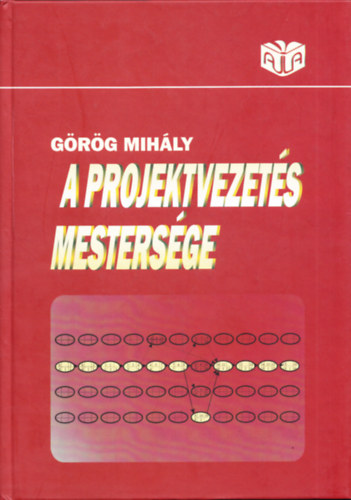 Grg Mihly - A projektvezets mestersge