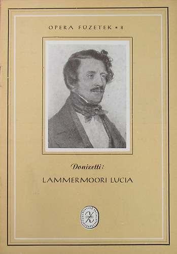 Gaetano Donizetti - Lammermoori Lucia (Operafzetek 8.)
