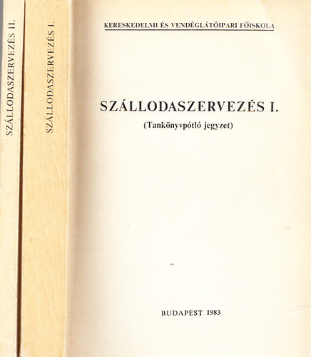 Csizmadia Lszl dr.  (szerk.) - Szllodaszervezs (tanknyvptl jegyzet) I-II.