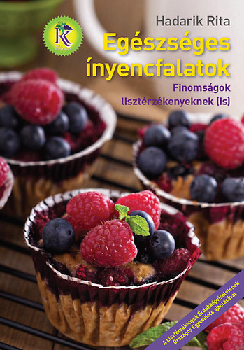 Eg�szs�ges �nyencfalatok - Finoms�gok liszt�rz�kenyeknek (is)