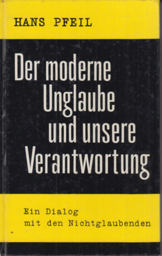 Der moderne Unglaube und unsere Verantwortung