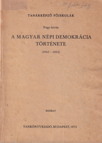 A magyar npi demokrcia trtnete (1945-1962) Tanrkpz Fiskolk