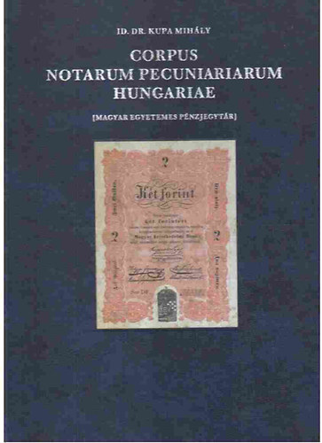 Corpus Notarum pecuniariarum Hungariae I. ktet