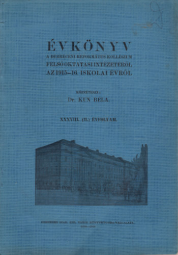 vknyv a Debreceni Reformtus Kollgium Felsoktatsi Intzetrl az 1915-16. iskoklai vrl