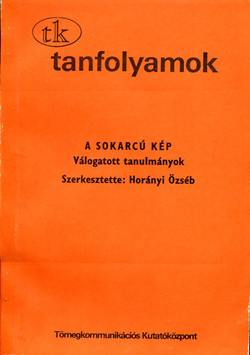 Hornyi zsb  (szerk.) - A sokarc kp (Vlogatott tanulmnyok)
