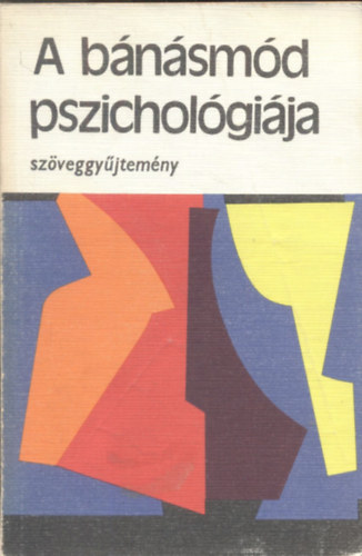 Szveggyjtemny A bnsmd pszicholgija specilis kollgium hallgati rszre