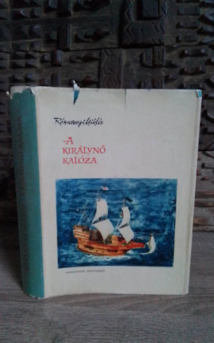 A kir�lyn� kal�za (Sir Francis Drake - W�rtz �d�m illusztr�ci�ival - I. kiad�s)