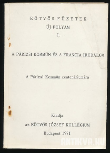 Spek Ott Fodor Istvn  (szerk) - A prizsi kommn s a francia irodalom (A Prizsi Kommn centenriumra)
