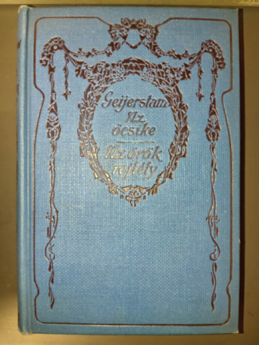 Az �csike - Egy h�zass�g t�rt�nete + Az �r�k rejt�ly (2 reg�ny egy k�tetben)