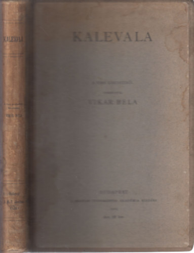 Kalevala -  A finn nemzeti hskltemny. Finn eredetibl fordtotta Vikr Bla
