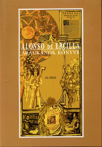 Alonso de Ercilla - Arauknok knyve III.