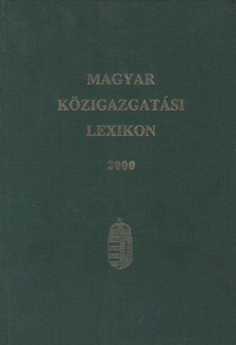 Magyar kzigazgatsi lexikon 2000.