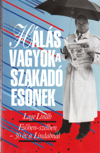 Hls vagyok a szakad esnek (Esben-szlben - 30 v a Lindabnl)