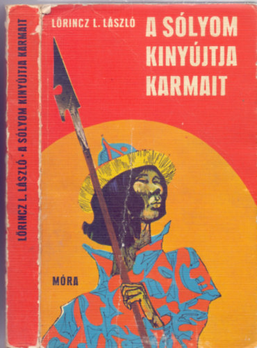 Lőrincz L. László - A sólyom kinyújtja karmait (Első kiadás - Miklosovits László rajzaival)