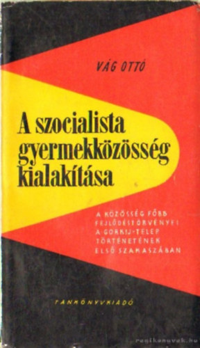 V�g Ott� - A szocialista gyermekk�z�ss�g kialak�t�sa