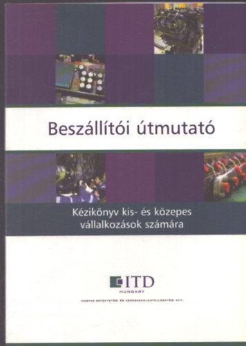 Besz�ll�t�i �tmutat� - K�zik�nyv kis- �s k�zepes v�llalkoz�sok sz�m�ra