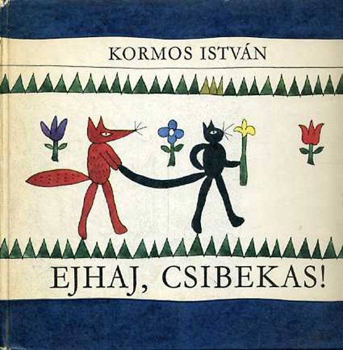 Kormos Istvn - Ejhaj, csibekas!