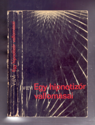 Egy hipnotiz�r vallom�sai