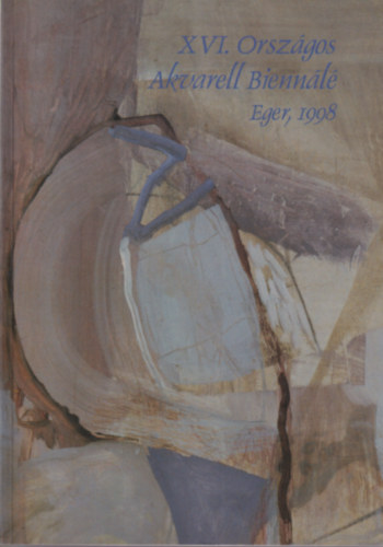 XVI. Orsezgos Akvarell Biennl Eger, 1998