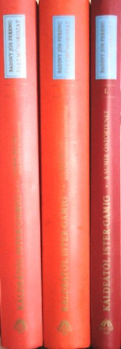 Badiny Jós Ferenc - Káldeától Ister-Gamig I-III.