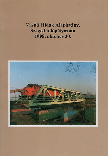 Vasti Hidak Alaptvny, Szeged fotplyzata 1998. oktber 30.