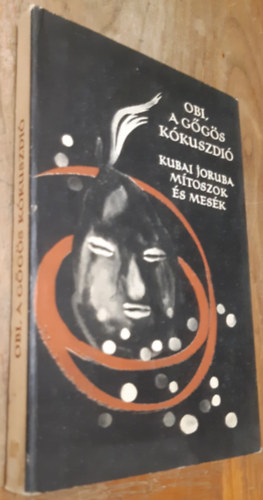 Obi, a ggs kkuszdi (Kubai joruba mtoszok s mesk)