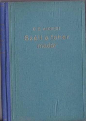 Szll a fehr madr