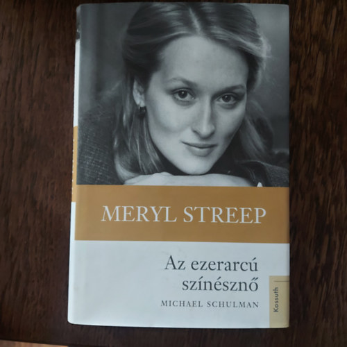 Michael Schulman - Meryl Streep - Az ezerarc sznszn