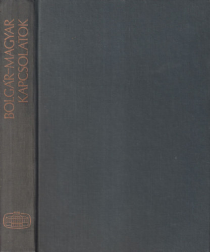 Tanulmnyok a bolgr-magyar kapcsolatok krbl