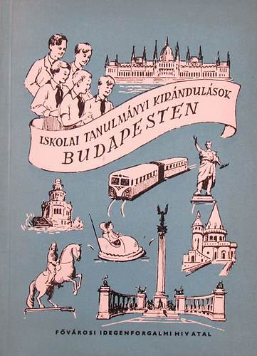 Fvrosi Idegenforgalmi Hiv. - Iskolai tanulmnyi kirndulsok Budapesten