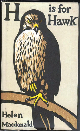 Helen Macdonald - H is for Hawk