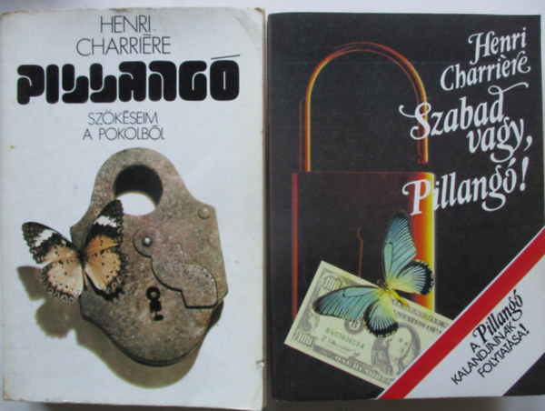 Henri Charriére - Pillangó (Szökéseim a pokolból) + Szabad vagy, Pillangó!