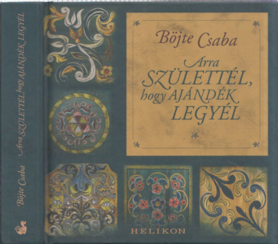 Arra szlettl, hogy ajndk legyl