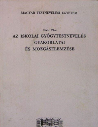 Az iskolai gygytestnevels gyakorlatai s mozgselemzse