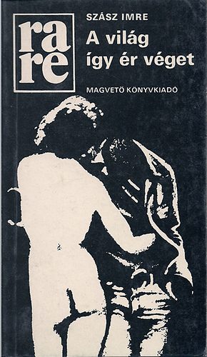 Szsz Imre - A vilg gy r vget