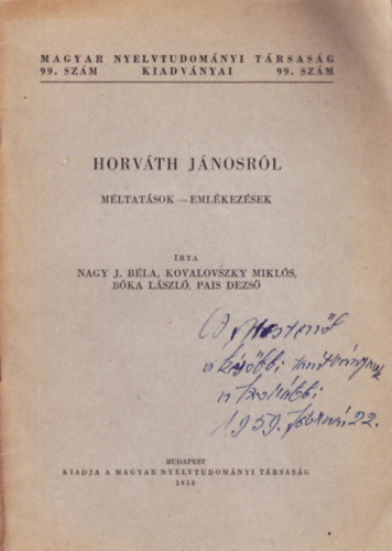Kovalovszky Mikls, Bka Lszl, Pais Dezs Nagy J. Bla  (szerk.) - Horvth Jnosrl - Mltatsok-Emlkezsek