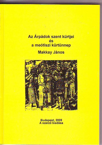 Makka - Az �rp�dok szent k�rtjei �s a me�tiszi k�rt�nnep